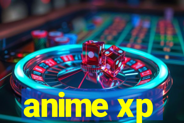 anime xp